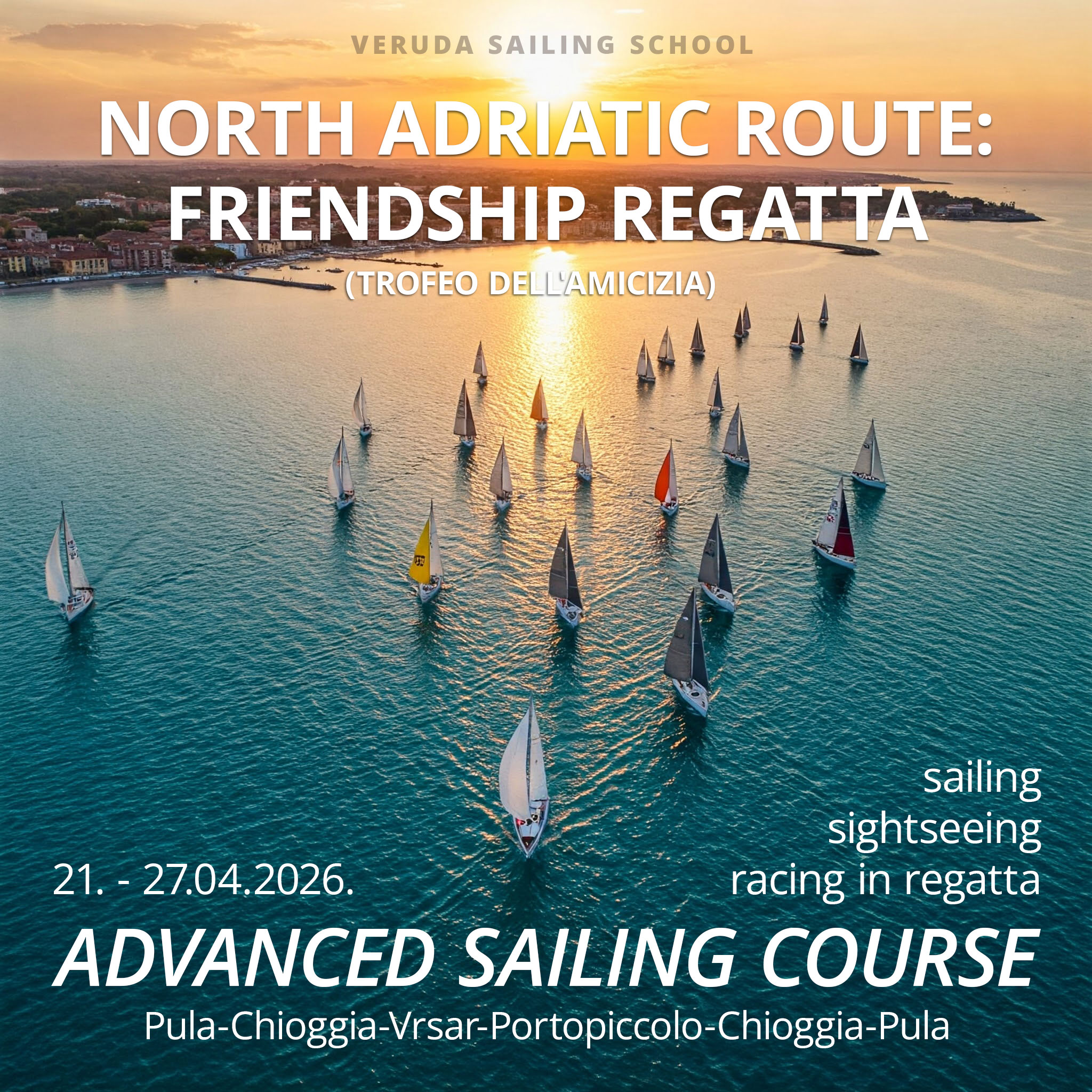 Trofeo Dell'Amicizia Regatta 2026 Advanced Sailing Course advertisement. Aerial view of a regatta with multiple sailboats on turquoise water near historic town of Chioggia, Italy. The sun is setting, illuminating the scene with a golden glow over the town and sea.