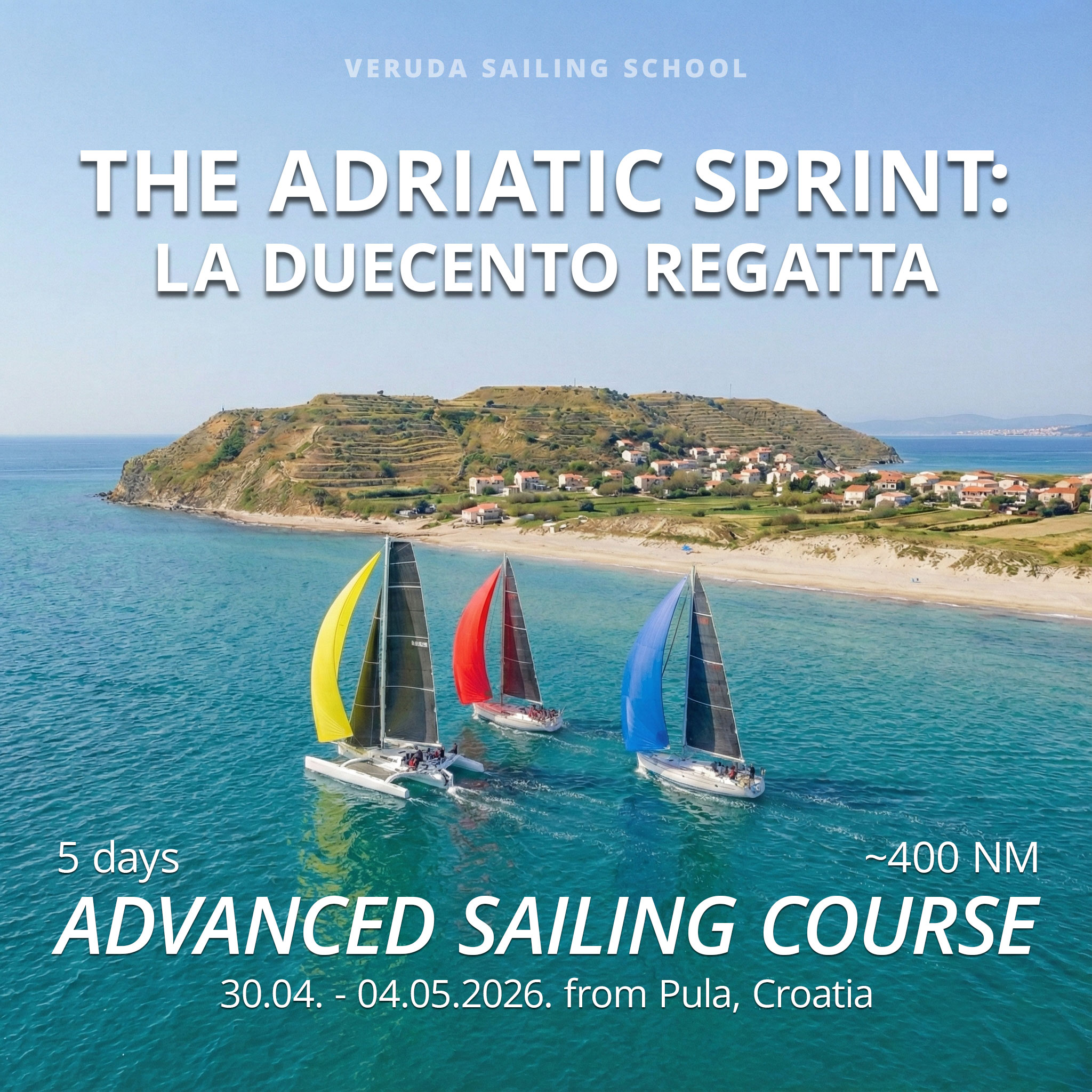 La Duecento Regatta Advanced Sailing Course advertisement. Several sailboats with colorful headsails are rounding the island of Susak, Croatia as a mid-point in the 200 NM regatta.
